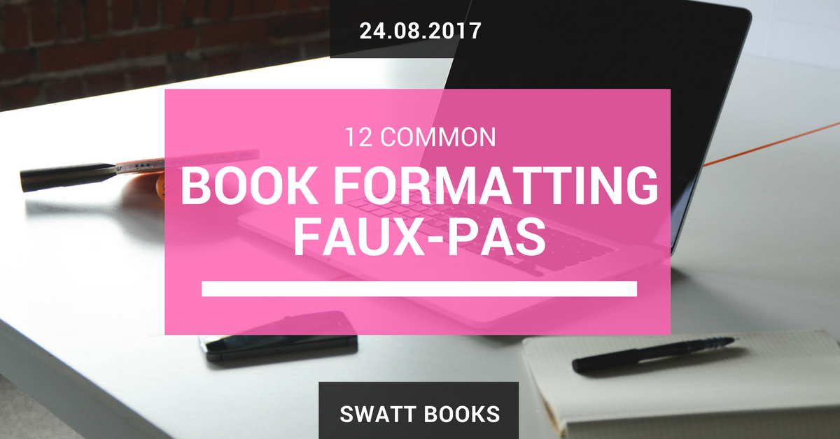 12 Common Book formatting Faux-Pas