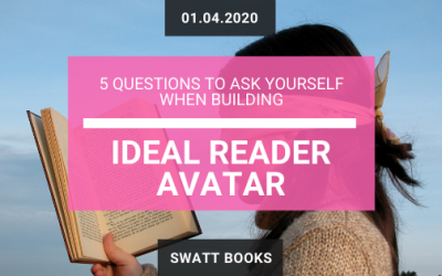 5 Questions to Ask Yourself When Building Your Ideal Reader Avatar