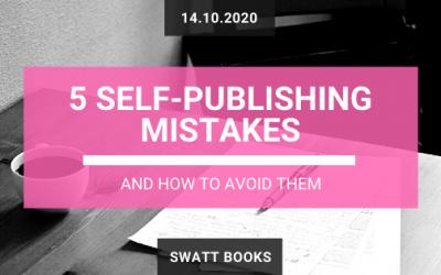 5 Self-Publishing Mistakes & How to Avoid Them