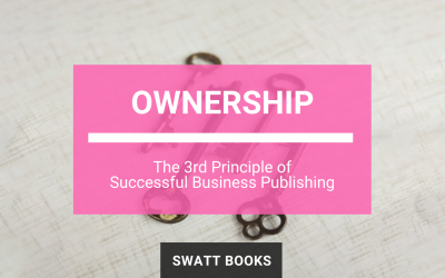 Ownership: The 3rd Principle of Successful Business Publishing