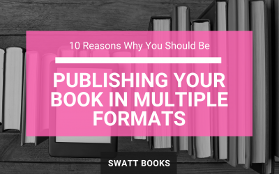 10 Reasons Why You Should be Publishing Your Book in Multiple Formats