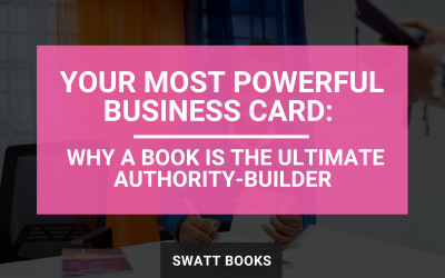 Your Most Powerful Business Card: Why a Book is the Ultimate Authority-Builder
