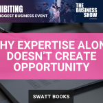 Why Expertise Alone Doesn't Create Opportunity